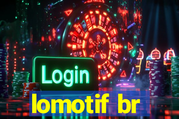 lomotif br